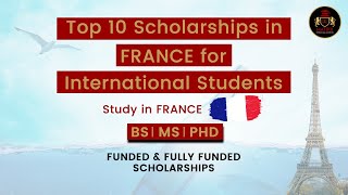 Top 10 Scholarships in France For International Students 2021  Fully Funded  Study in France [upl. by Milburt]