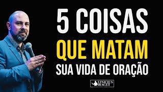 EVITE ESTAS 5 COISAS QUE MATAM SUA VIDA DE ORAÇÃO E ATRAVESSAM SEU DESTINO  Profeta Vinicius Iracet [upl. by Broeker]