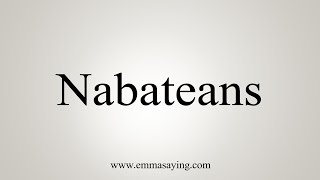 How To Say Nabateans [upl. by Stortz]