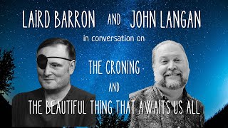 Laird Barron on THE BEAUTIFUL THING THAT AWAITS US ALL and THE CRONING [upl. by Almena]