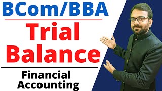 Trial Balance  Concept and Accounting  Financial Accounting [upl. by Editha452]