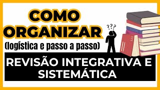 Como fazer um artigo de revisão INTEGRATIVA E SISTEMÁTICA TODO O PROCESSO [upl. by Asemaj]