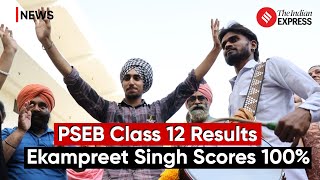 PSEB 12th Result 2024 Punjab Board Class 12 Results Out Ludhiana’s Ekampreet Singh Scores 100 [upl. by Olyhs]