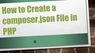 How to Create a composerjson File in PHP [upl. by Yrrat123]