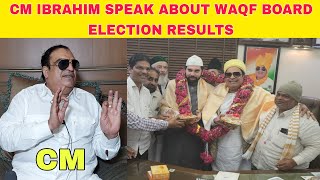 CM Ibrahim Speak About Ali Janab Hafiz Syed Al Hussaini Waqf Board Election Results Wins [upl. by Tteirrah973]