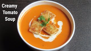 Creamy Tomato Soup  Homemade Tomato Soup  Easy amp Healthy Recipe [upl. by Lilas803]