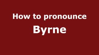 How to Pronounce Byrne  PronounceNamescom [upl. by Aicelef]