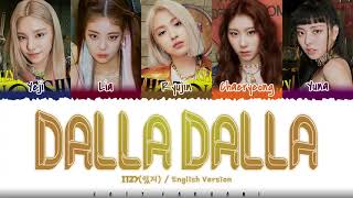 1 hour  ITZY  DALLA DALLA ENGLISH VERSION Lyrics Color CodedEng  lyrics [upl. by Steven]