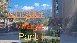 Visit to Whistler Village Canada Part II [upl. by Imoyn858]