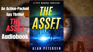 ActionPacked Spy Thriller The Asset by Alan Petersen [upl. by Acey]