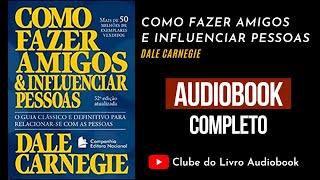 COMO FAZER AMIGOS E INFLUENCIAR PESSOAS  Audiobook  Completo  Dale Carnegie [upl. by Akinet]