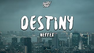 NEFFEX  Destiny Lyrics [upl. by Sid]