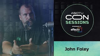 John Foley  ASOTU CON Sessions [upl. by Anire]