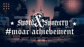 Superbrothers Sword amp Sworcery EP  moar achievement [upl. by Woodcock]