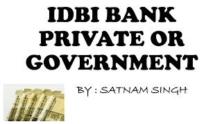 idbi bank private or government  idbi bank private hai ya sarkari  kya idbi bank sarkari hai [upl. by Tnomel778]