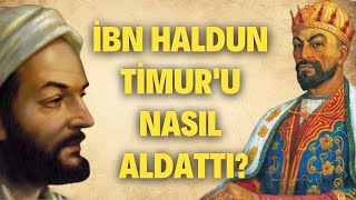 İbn Haldun Timuru Nasıl Aldattı [upl. by Llerrad668]