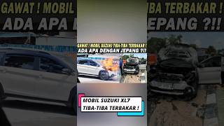 WADUH GAWAT❗️ MOBIL SUZUKI XL7 TIBATIBA TERBAKAR SENDIRI DI BATAM 😱 ADA APA DENGAN MOBIL JEPANG [upl. by Aniri]