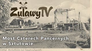 Most Czterech Pancernych w Sztutowie [upl. by Meggie]