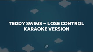 Teddy Swims  Lose Control Karaoke Lyrics [upl. by Ecnirp]