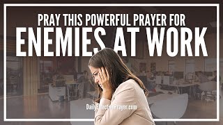 Prayer For Enemies At Work  Pray Over The Situation Now [upl. by Denie]