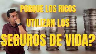 Porqué Los Ricos Utilizan Los Seguros De Vida [upl. by Llatsyrc218]