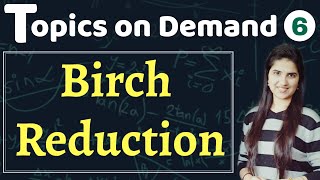 Birch ReductionReaction MechanismOrganic ChemistryAromatic compoundsAlkyneConjugated alkenes [upl. by Arathorn]