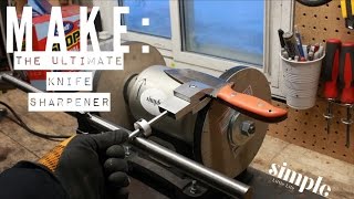 Making the ultimate knife sharpener [upl. by Allemrac976]