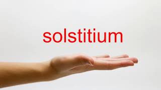 How to Pronounce solstitium  American English [upl. by Delos]