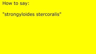 How to pronounce strongyloides stercoralis [upl. by Arola]