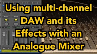 Using multichannel DAW and its Effects with an Analogue Mixer [upl. by Alitta77]