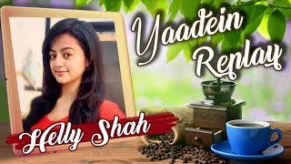 HELLY SHAH Relives Her Journey From Childhood To Her First Show GULAAL To SWARAGINI  YAADEIN REPLAY [upl. by Ppik]