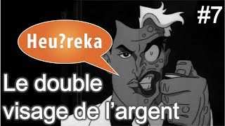 Le double visage de largent  Heureka 7 [upl. by Marget]