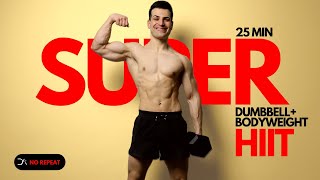 25 Min Superset DUMBBELL  BODYWEIGHT HIIT Workout  No Repeat  Advanced HIIT [upl. by Edison403]