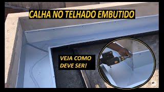 TELHADO EMBUTIDO INSTALANDO AS CALHAS [upl. by Grane136]