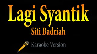 Siti Badriah  Lagi Syantik Karaoke [upl. by Adianez]