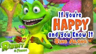 If Youre Happy amp You Know It  Ribbit amp Friends  SingAlong NurseryRhymes IfYoureHappyampYouKnowIt [upl. by Nomit]