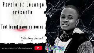 Tout louanj mwen se pou ou  by Gladimy Joseph [upl. by Ahsoik]