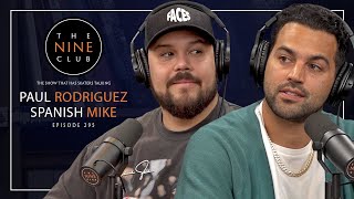 Paul Rodriguez amp Spanish Mike  The Nine Club  Episode 295 [upl. by Aronael]