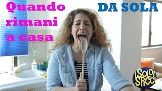 QUANDO RIMANI A CASA DA SOLA  I SOLDI SPICCI [upl. by Nwahsad969]