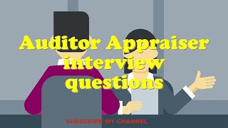 Auditor Appraiser interview questions [upl. by Rox486]