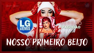 GLORIA GROOVE  NOSSO PRIMEIRO BEIJO  VERSÃO PAGODÃO LG REMIX [upl. by Arvin]