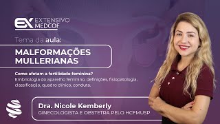 Malformações Mullerianas Como afetam a fertilidade feminina Com Dra Nicole Kemberly [upl. by Tomasine]