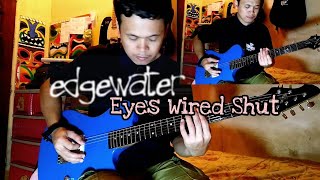 Edgewater  Eyes Wired Shut Guitar Cover [upl. by Ayaj]