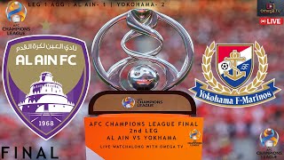 🔴Live🔴AL AIN VS YOKOHAMA  AFC CHAMPIONS LEAGUE FINAL 2ND LEG🔴Live🔴LIVE SCORES amp FULL COMMENTARY [upl. by Piefer]