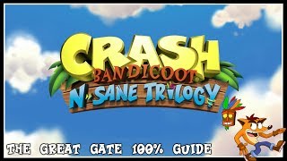 Crash Bandicoot N Sane Trilogy  The Great Gate 100 Guide PS4 PRO [upl. by Negeam]