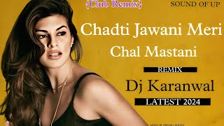 CHADTI JAWANI MERI CHAL MASTANI   Latest Club Song 2024  Dj Karanwal The Mix abhayfrombudaun [upl. by Ahsiam]