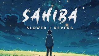 Sahiba Full Song Slowed  Reverb  Jasleen Royal and Vijay Devarakonda  Music LOFI Wala lofi [upl. by Arley]