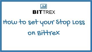 How to Set Stop Loss on BITTREX [upl. by Flavio]