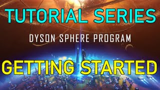 GETTING STARTED  Dyson Sphere Program Tutorial Guide Ep 01 [upl. by Neuberger]