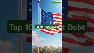 Top 10 countries with Highest Debt shorts debt [upl. by Ynitsed76]